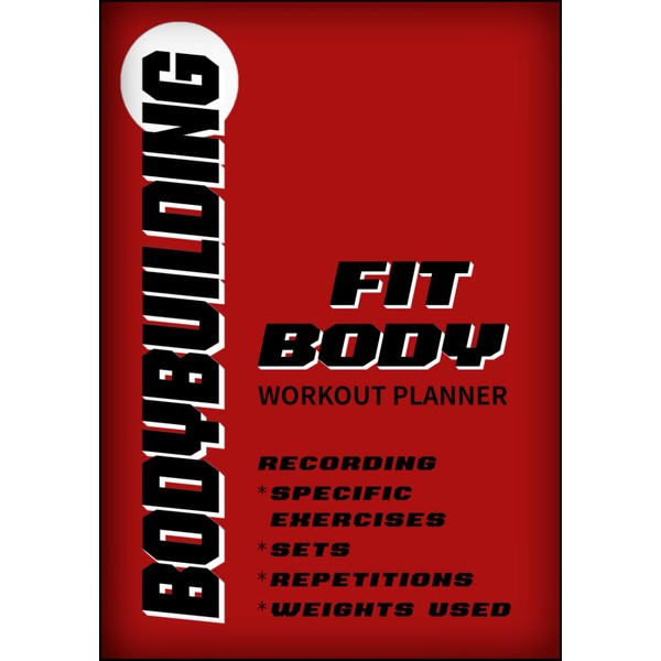 BODYBUILDING - FIT BODY - WORKOUT PLANNER: 101 SIMPLE WORKSHEETS