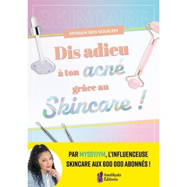 Dis adieu à ton acné grâce au Skincare !