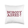 Smok'n'beaver Nobody Asked Throw Pillow, 16x16, Multicolor