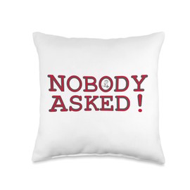 Smok'n'beaver Nobody Asked Throw Pillow, 16x16, Multicolor