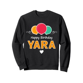 Happy Birthday saying Yara Sweatshirt