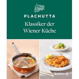 Plachutta: Klassiker der Wiener Küche - Einfach nachkochbare Rezepte von Apfelstrudel bis Tafelspitz. Entdecke das kulinarische Erbe Wiens mit dem Bestseller-Kochbuch von Ewald Plachutta