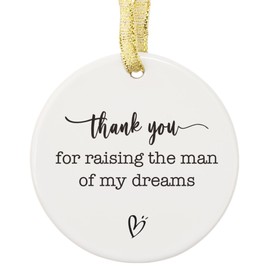 Thank You for Raising The Man of My Dream Ornament, Mother of The Groom Gift from Bride, Mother in Law Wedding Ornament,, Wedding Keepsake, Christmas Decor Gift, Xmas Tree Ceramic Ornament Decoration