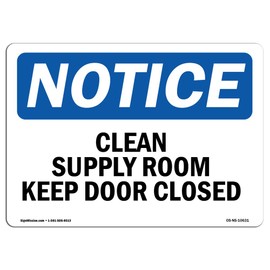 OSHA Notice Sign - Clean Supply Room Keep Door Closed | Vinyl Label Decal | Protect Your Business, Construction Site, Warehouse | Made in The USA