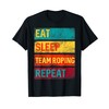 Team Roper Eat Sleep Team Roping Repeat T-Shirt