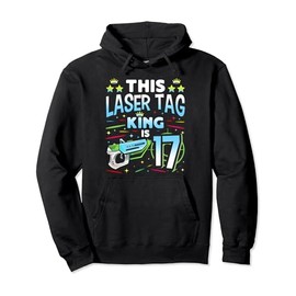 Laser Tag King Is 17 Funny Boy Lazer Tag Indoor Lasertag Pullover Hoodie