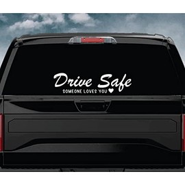 Drive Safe Someone Loves You Decal Sticker Vinyl Truck Window Windshield Lettering Quote Art JDM Racing Auto Boys Girls Men Sadboyz Sad Boyz Broken Heart Club Funny Racing Speed Auto Mobile Trendy (22" x 5.5")