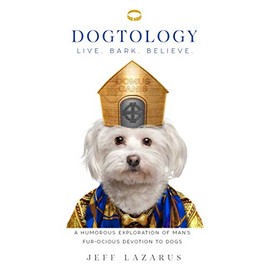 Dogtology: A Humorous Exploration of Man’s Fur-ocious Devotion to Dogs