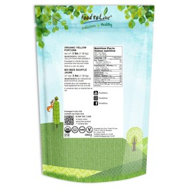 Food to Live Organic Yellow Popcorn – Non-GMO Corn Kernels, 100% Whole Grain, No Additives, No Preservatives, Vegan, Bulk. Theater-Quality Popcorn. Easy to Make. High Fiber, and Low-Calorie Snack