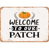 7 x 10 METAL SIGN - Welcome to Our Patch