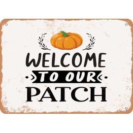 7 x 10 METAL SIGN - Welcome to Our Patch - 9 - Vintage Rusty Look Sign