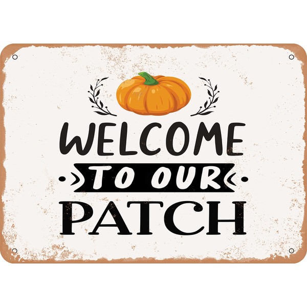 7 x 10 METAL SIGN - Welcome to Our Patch