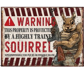 WIZYXQ Funny Squirrel Metal Signs Warning This Property Is Protected By A Highly Train Vintage Tin Sign Retro Wall Decor for Home Front Door Gate Backyard 8×12 Inches