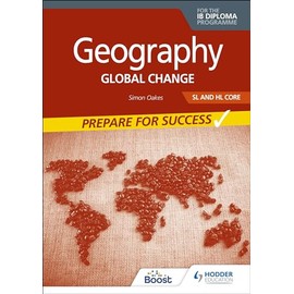 Geography for the IB Diploma SL and HL Core: Prepare for Success: Hodder Education Group