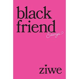 Black Friend: Essays
