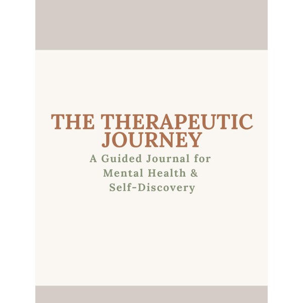 The Therapeutic Journey: A Guided Journal for Mental Health &