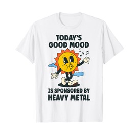 Today's Good Mood Is Sponsored By Heavy Metal Retro Funny T-Shirt