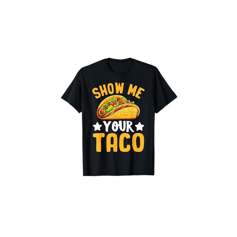 Show Me Your Taco T-Shirt