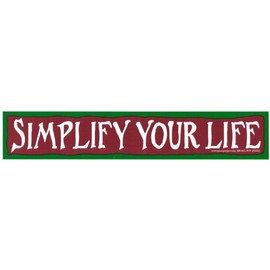 Peace Resource Project Simplify Your Life – Bumper Sticker/Decal (10.5" X 2.25")