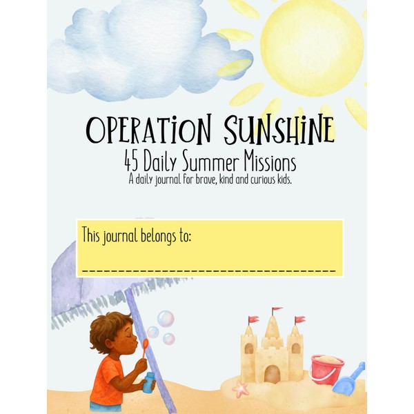 Operation Sunshine: 45 Daily Summer Missions: A daily journal for