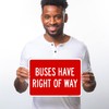 Buses Have Right of Way Sign, 10x14 Inches, Rust Free