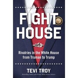 Fight House: Rivalries in the White House from Truman to Trump