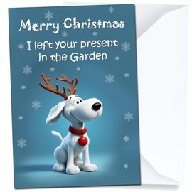Christmas Card from the Dog for Him Her Husband Wife Boyfriend Girlfriend Son Daughter A5 Left a Present in the Garden