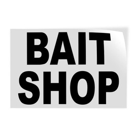 Decal Stickers Multiple Sizes Bait Shop Black Industrial Vinyl Safety Sign Label Retail 14x10Inches