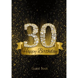 30 Happy Birthday Guest Book: Festive Shiny Diamond Gold Black Decoration I Keepsake of Congratulations, Poetry & Photos from Friends & Family I Party Supplies & Gift Idea for Women & Men