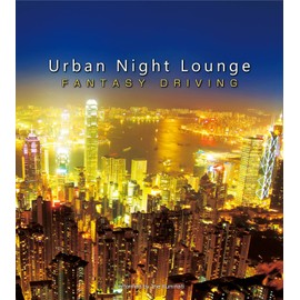 Urban Night Loumge FANTASY DRIVING