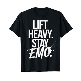 Lift Heavy Stay Emo T-Shirt