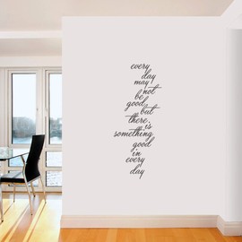 Sweetums Signatures - Wall Decal for Bedroom, Hallway, Kitchen - Every Day May Not Be Good, But There is Something Good in Every Day Sticker | 20” Wide x 48” Tall | Dark Gray | Pick Your Color & Size