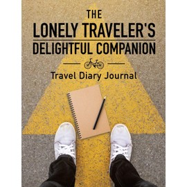 The Lonely Traveler's Delightful Companion | Travel Diary Journal