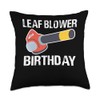 Leaf Blower Birthday Throw Pillow