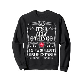 Arly Name Its A Arly Thing You Wouldn't Understand Sweatshirt