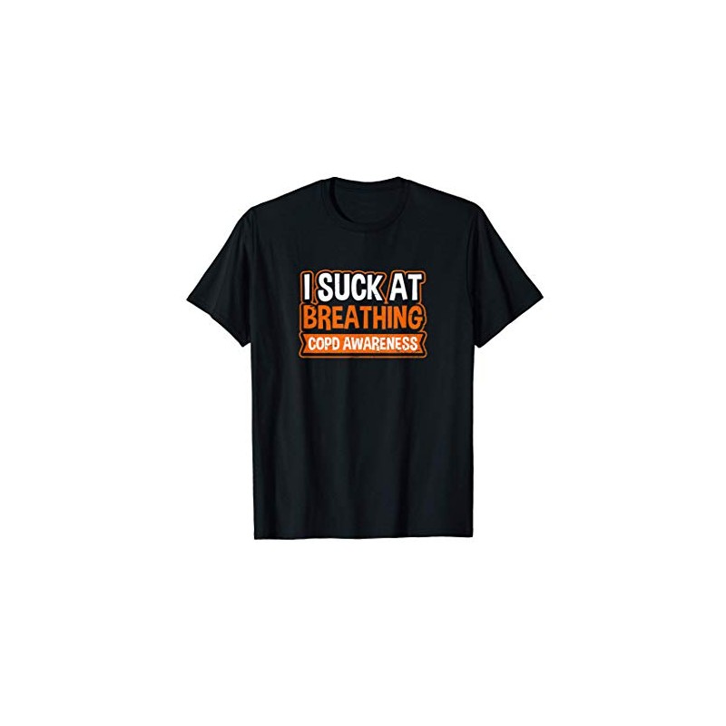 I Suck At Breathing Design COPD Awareness T-Shirt