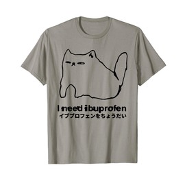 I Need Ibuprofen Funny Cat Meme Japanese T-Shirt