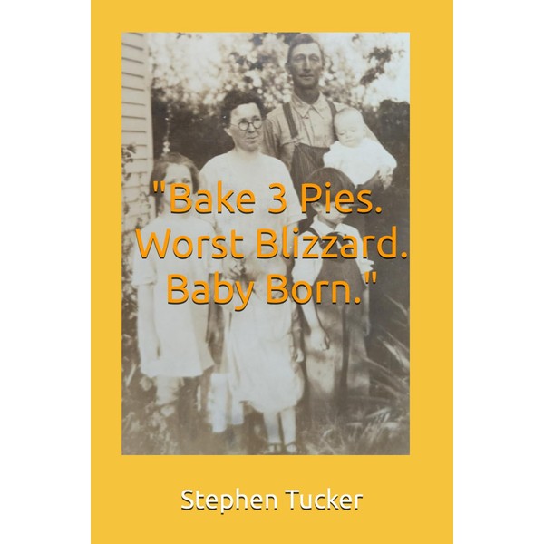"Bake 3 Pies. Worst Blizzard. Baby Born."