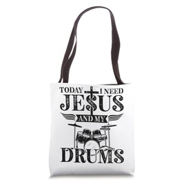 Today I Need Jesus And My Drums Player Music Lover Worship Tote Bag