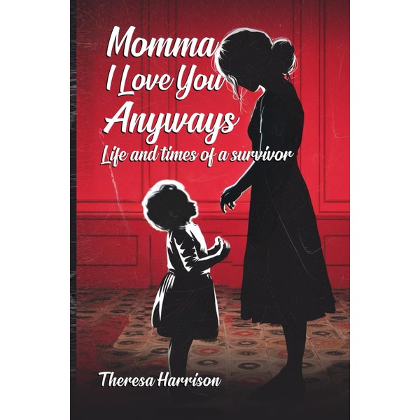 Momma, I Love You Anyways