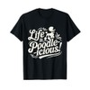 Classic Poodle Owner Life Is Poodle-Icious Poodle T-Shirt
