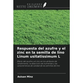 Respuesta del azufre y el zinc en la semilla de lino Linum usitatissimum L
