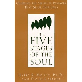 The Five Stages of the Soul: Charting the Spiritual Passages