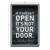 If It Doesn't Open It's Not Your Door Motivational Inspirational