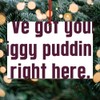 CafePress Ive Got Your Figgy Pudding Rectangle 6"x4" Wood Ornament
