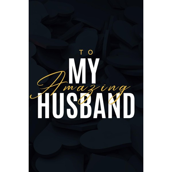 To My Amazing Husband: Valentines Day Notebook Gift for Him.
