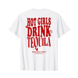 HOT GIRLS DRINK TEQUILA X LIVELIFE Clo - JGA Party BACKPRINT T-Shirt