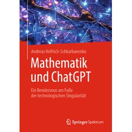 Mathematik und ChatGPT: Ein Rendezvous am Fuße der technologischen Singularität