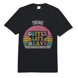 Drink Coffee Lift Heavy Retro Fitness Comfort Colors Adult Heavyweight T-Shirt