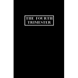 The fourth Trimester journal (Australian edition) - Black: Your perfect companion for the first 12 weeks with your new baby